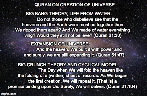 Quran on Creation of Universe | QURAN ON CREATION OF UNIVERSE BIG BANG THEORY, LIFE FROM WATER:             
Do not those who disbelieve see that the heavens and the Earth  | image tagged in god religion universe | made w/ Imgflip meme maker