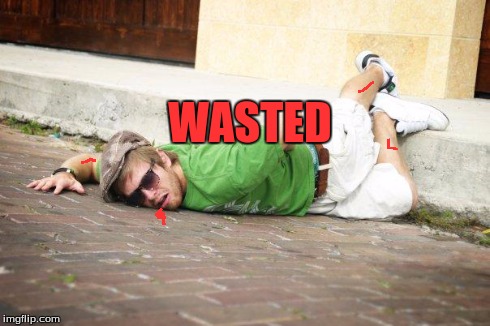 GTA Wasted | WASTED | image tagged in st patricks fail,wasted,gta 5 | made w/ Imgflip meme maker