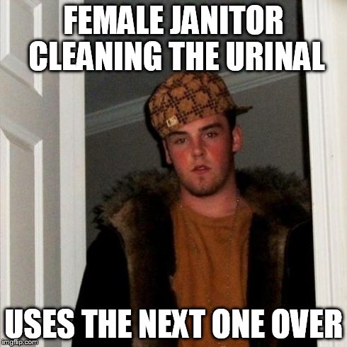 Scumbag Steve | FEMALE JANITOR CLEANING THE URINAL USES THE NEXT ONE OVER | image tagged in memes,scumbag steve | made w/ Imgflip meme maker