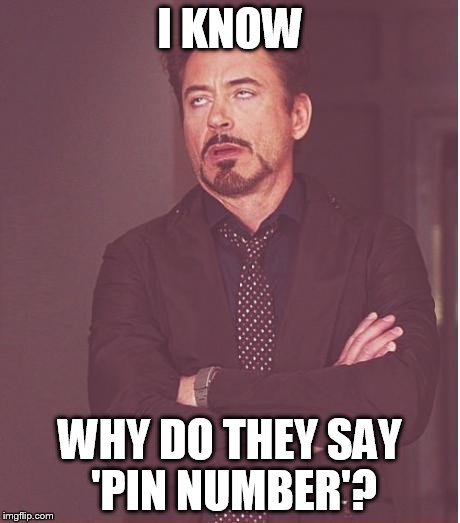 I KNOW WHY DO THEY SAY 'PIN NUMBER'? | made w/ Imgflip meme maker