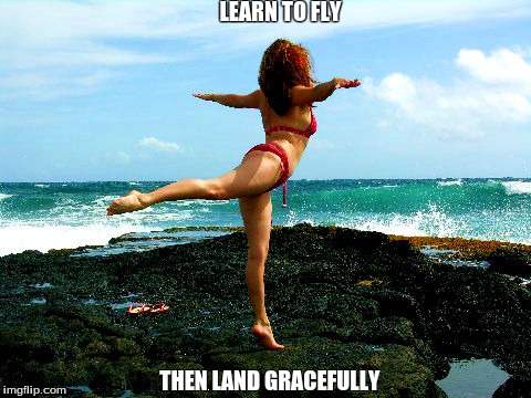 Hawaii Flight | LEARN TO FLY THEN LAND GRACEFULLY | image tagged in inspiration,spirituality,health,soul,yoga,therapy | made w/ Imgflip meme maker