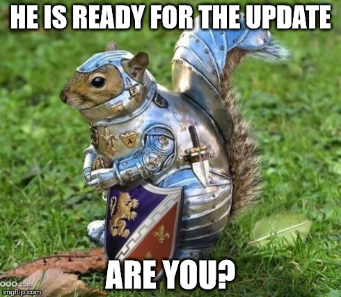 Ready for Battle | HE IS READY FOR THE UPDATE ARE YOU? | image tagged in ready for battle | made w/ Imgflip meme maker