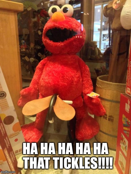 Elmo's First Time | HA HA HA HA HA THAT TICKLES!!!! | image tagged in elmo's first time | made w/ Imgflip meme maker