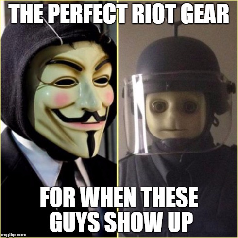 THE PERFECT RIOT GEAR FOR WHEN THESE GUYS SHOW UP | image tagged in anonymous | made w/ Imgflip meme maker