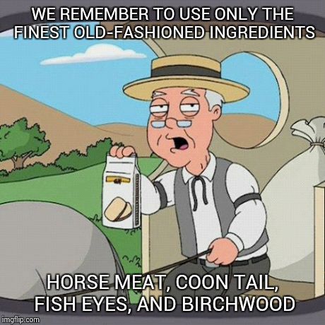 sweet and savory | WE REMEMBER TO USE ONLY THE FINEST OLD-FASHIONED INGREDIENTS HORSE MEAT, COON TAIL, FISH EYES, AND BIRCHWOOD | image tagged in memes,pepperidge farm remembers | made w/ Imgflip meme maker