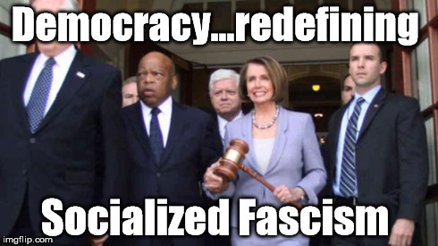 Democracy...redefining Socialized Fascism | image tagged in pilosi gavel | made w/ Imgflip meme maker