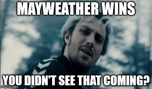 Mayweather WinsYou didn't see that coming? | MAYWEATHER WINS YOU DIDN'T SEE THAT COMING? | image tagged in age of ultron,mayweather | made w/ Imgflip meme maker