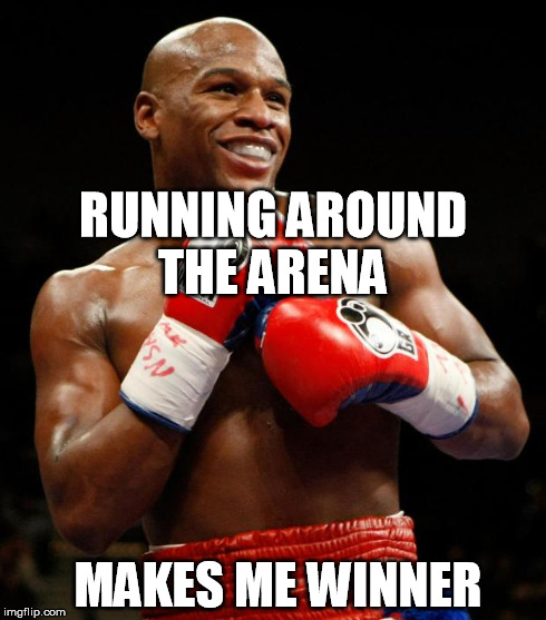 RUNNING AROUND THE ARENA MAKES ME WINNER | image tagged in memes,mayweather,boxing,pacman,gay | made w/ Imgflip meme maker