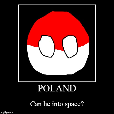 image tagged in funny,demotivationals,polandball,space | made w/ Imgflip demotivational maker