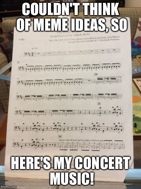 Bored | COULDN'T THINK OF MEME IDEAS, SO HERE'S MY CONCERT MUSIC! | image tagged in memes,music | made w/ Imgflip meme maker