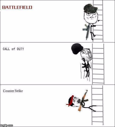 image tagged in ladders,cod,csgo,cs,go,battlefield | made w/ Imgflip meme maker