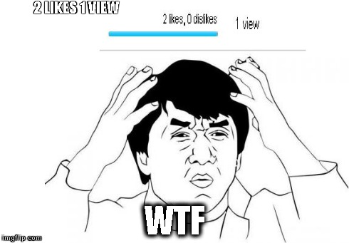 2 LIKES1 VIEW WTF | image tagged in jackie chan | made w/ Imgflip meme maker