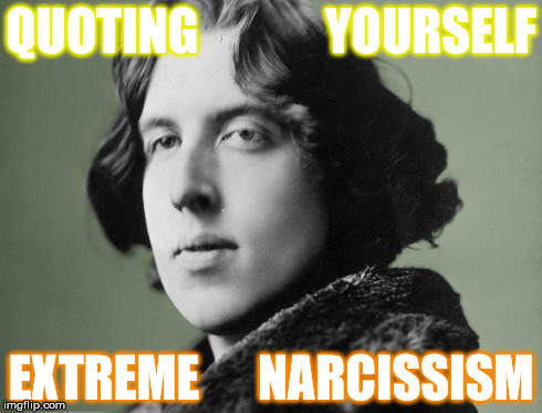 QUOTING             YOURSELF EXTREME      NARCISSISM | made w/ Imgflip meme maker