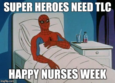 Spiderman Hospital | SUPER HEROES NEED TLC HAPPY NURSES WEEK | image tagged in memes,spiderman hospital,spiderman | made w/ Imgflip meme maker
