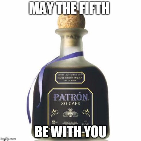 MAY THE FIFTH BE WITH YOU | image tagged in may the fifth be with you -ag | made w/ Imgflip meme maker