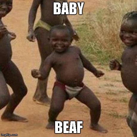 Third World Success Kid | BABY BEAF | image tagged in memes,third world success kid | made w/ Imgflip meme maker