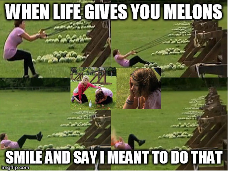 Melon2melon | WHEN LIFE GIVES YOU MELONS SMILE AND SAY I MEANT TO DO THAT | image tagged in i meant to do that | made w/ Imgflip meme maker