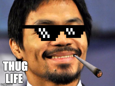 manny pacquiao | THUG LIFE | image tagged in manny pacquiao | made w/ Imgflip meme maker