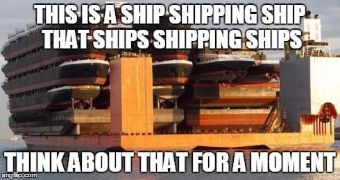 THIS IS A SHIP SHIPPING SHIP THAT SHIPS SHIPPING SHIPS THINK ABOUT THAT FOR A MOMENT | image tagged in shipception | made w/ Imgflip meme maker