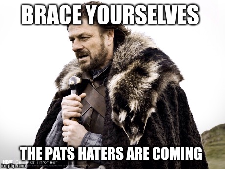 Deflategate | BRACE YOURSELVES THE PATS HATERS ARE COMING | image tagged in patriots,espn,brace yourselves,nfl | made w/ Imgflip meme maker