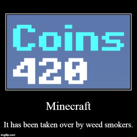 image tagged in funny,demotivationals,minecraft | made w/ Imgflip demotivational maker