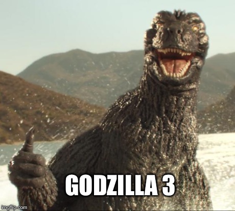 Godzilla approved | GODZILLA 3 | image tagged in godzilla approved | made w/ Imgflip meme maker