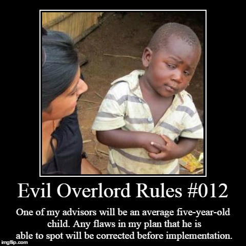Rules 012 | image tagged in funny,demotivationals,evil overlord rules | made w/ Imgflip demotivational maker
