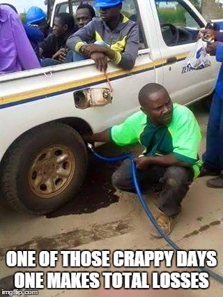 Somewhere in Africa | ONE OF THOSE CRAPPY DAYS ONE MAKES TOTAL LOSSES | image tagged in first world problems | made w/ Imgflip meme maker