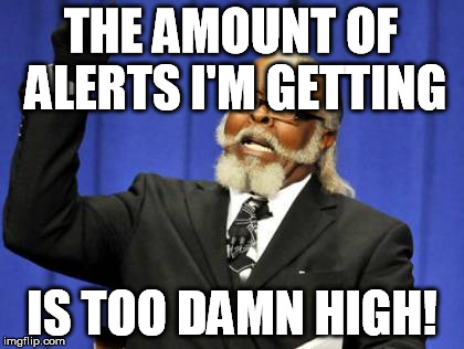 Too Damn High Meme | THE AMOUNT OF ALERTS I'M GETTING IS TOO DAMN HIGH! | image tagged in memes,too damn high | made w/ Imgflip meme maker