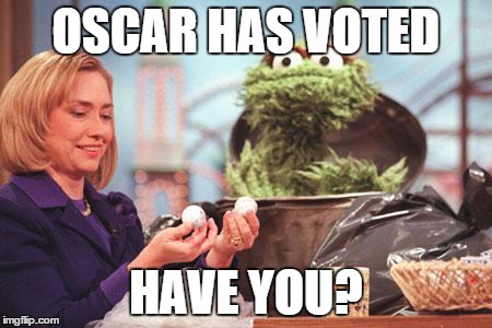 Sesame Street be like | OSCAR HAS VOTED HAVE YOU? | image tagged in sesame street be like | made w/ Imgflip meme maker