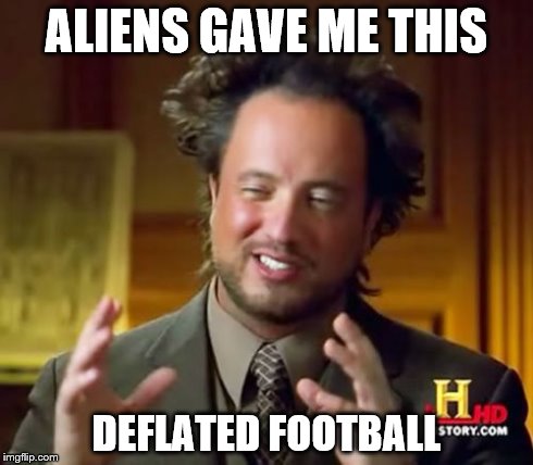 Ancient Aliens | ALIENS GAVE ME THIS DEFLATED FOOTBALL | image tagged in memes,ancient aliens | made w/ Imgflip meme maker