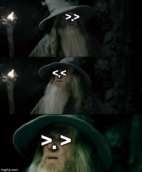 Confused Gandalf Meme | >.> <.< >. > | image tagged in memes,confused gandalf | made w/ Imgflip meme maker
