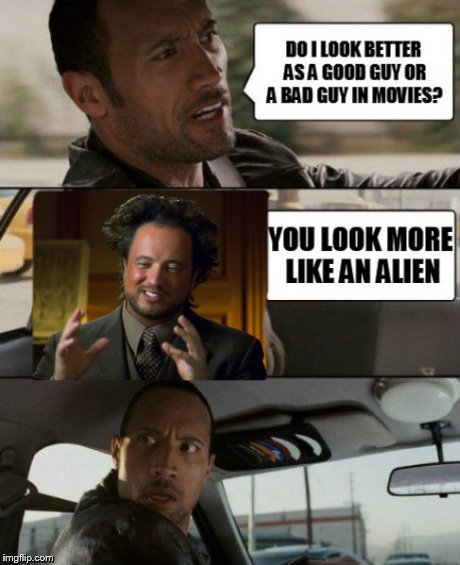 The Rock Driving | image tagged in the rock driving,ancient aliens | made w/ Imgflip meme maker