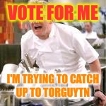 ramsey | VOTE FOR ME I'M TRYING TO CATCH UP TO TORGUYTN | image tagged in ramsey | made w/ Imgflip meme maker