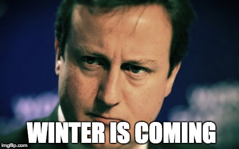 winter is coming cameron | WINTER IS COMING | image tagged in election 2015,tories,david cameron | made w/ Imgflip meme maker