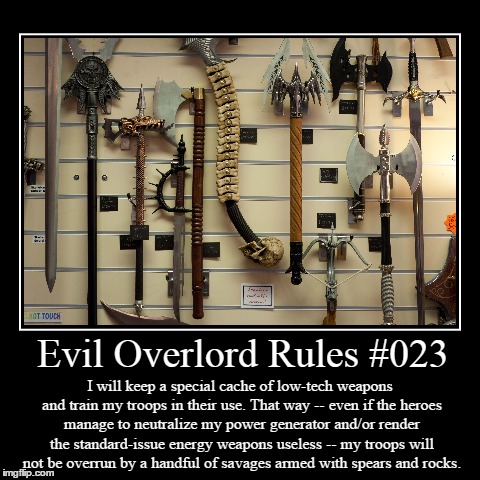 Rules 023 | image tagged in funny,demotivationals,evil overlord rules | made w/ Imgflip demotivational maker