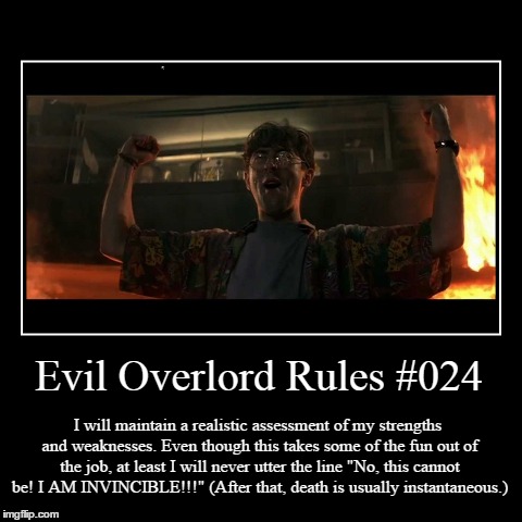 Rules 024 | image tagged in funny,demotivationals,evil overlord rules | made w/ Imgflip demotivational maker