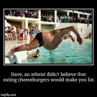 Atheist view on belief | image tagged in funny,demotivationals,comedy,oblivious hot girl,laughing | made w/ Imgflip demotivational maker