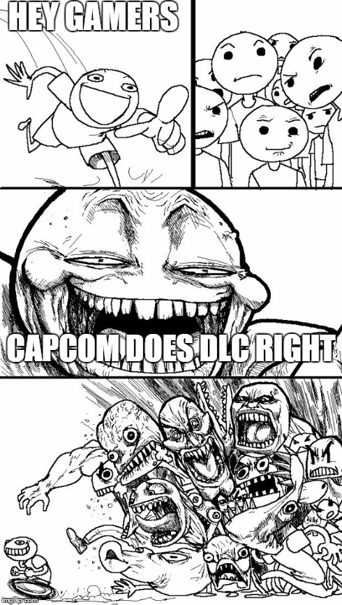 Hey Internet Meme | HEY GAMERS CAPCOM DOES DLC RIGHT | image tagged in memes,hey internet | made w/ Imgflip meme maker