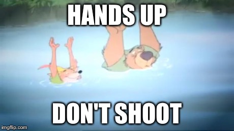 Hands up | HANDS UP DON'T SHOOT | image tagged in hands up,don't shoot,hands up don't shoot,robin hood | made w/ Imgflip meme maker