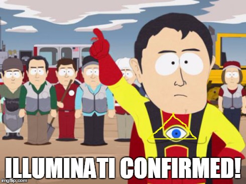 Captain Hindsight Meme | ILLUMINATI CONFIRMED! | image tagged in memes,captain hindsight,illuminati | made w/ Imgflip meme maker