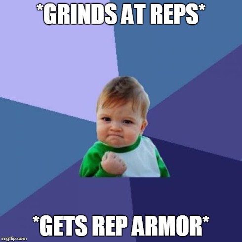 Success Kid Meme | *GRINDS AT REPS* *GETS REP ARMOR* | image tagged in memes,success kid | made w/ Imgflip meme maker