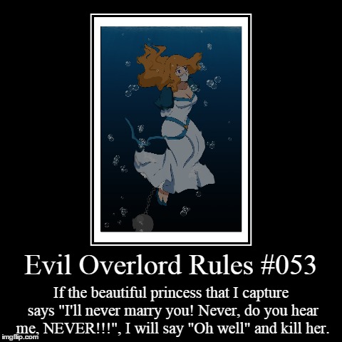 Rules 053 | image tagged in funny,demotivationals,evil overlord rules | made w/ Imgflip demotivational maker