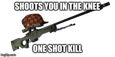 CS:GO logic... | SHOOTS YOU IN THE KNEE ONE SHOT KILL | image tagged in memes,counter strike,scumbag,awp | made w/ Imgflip meme maker