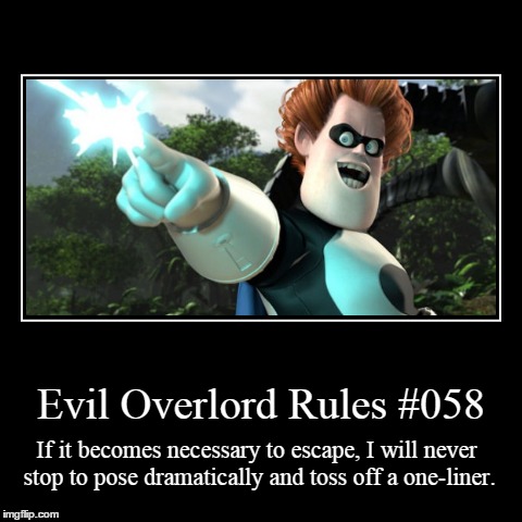 Rules 058 | image tagged in funny,demotivationals,evil overlord rules | made w/ Imgflip demotivational maker