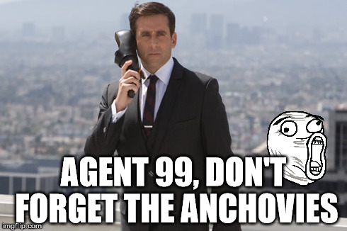 AGENT 99, DON'T FORGET THE ANCHOVIES | made w/ Imgflip meme maker