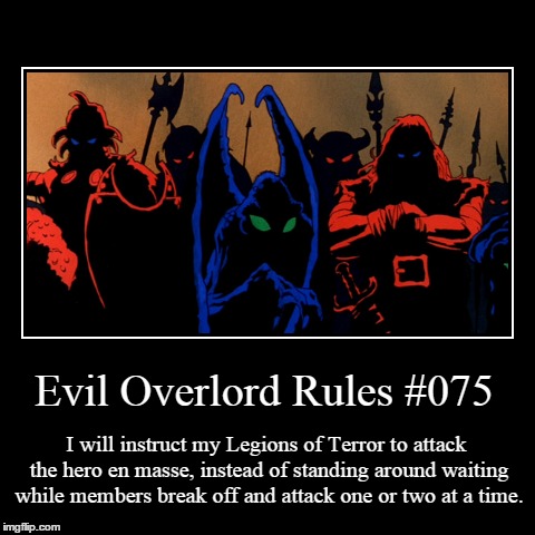 Rules 075 | image tagged in funny,demotivationals,evil overlord rules | made w/ Imgflip demotivational maker