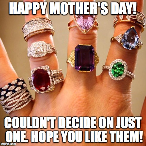HAPPY MOTHER'S DAY! COULDN'T DECIDE ON JUST ONE. HOPE YOU LIKE THEM! | image tagged in mothers day | made w/ Imgflip meme maker