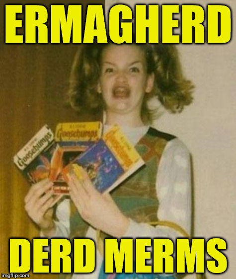ERMAGHERD DERD MERMS | made w/ Imgflip meme maker