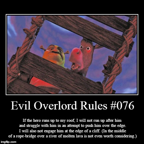 Rules 076 | image tagged in funny,demotivationals,evil overlord rules | made w/ Imgflip demotivational maker